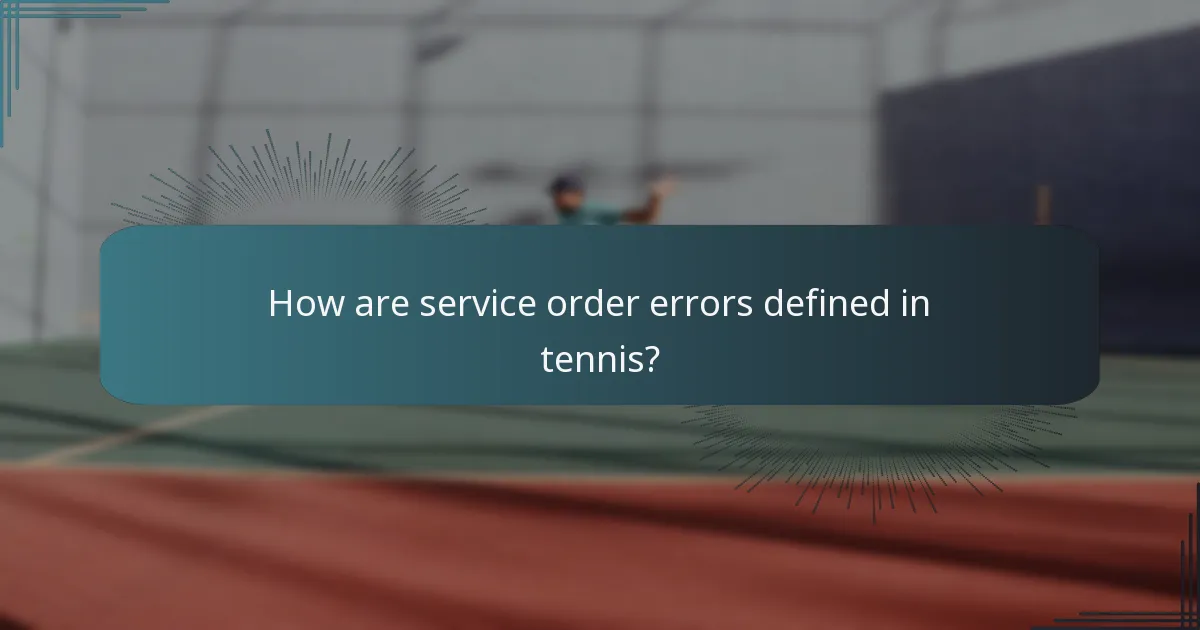 How are service order errors defined in tennis?