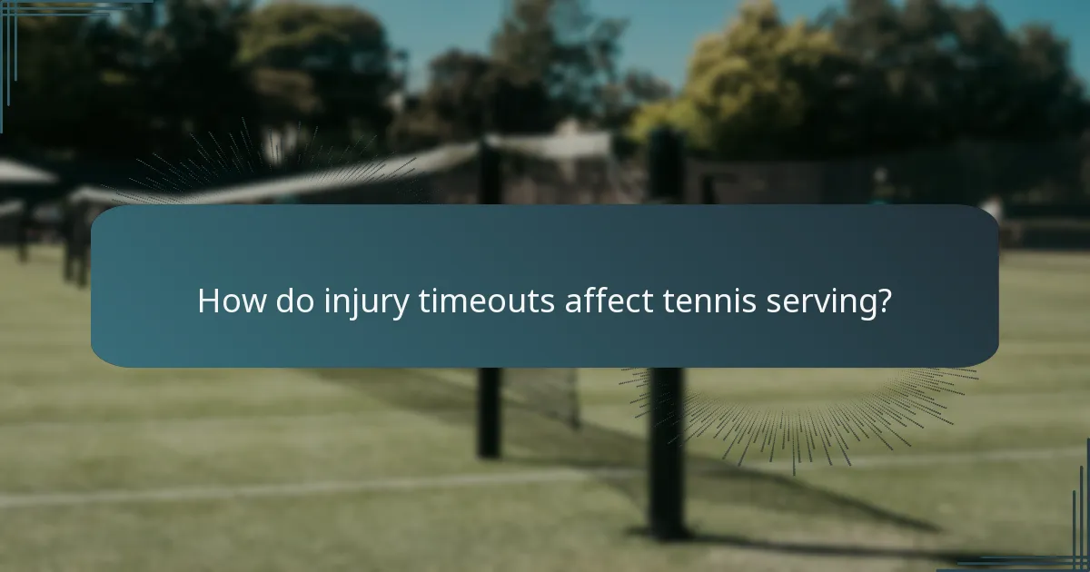 How do injury timeouts affect tennis serving?