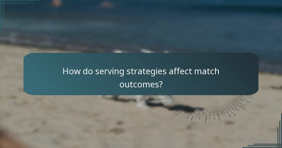 How do serving strategies affect match outcomes?