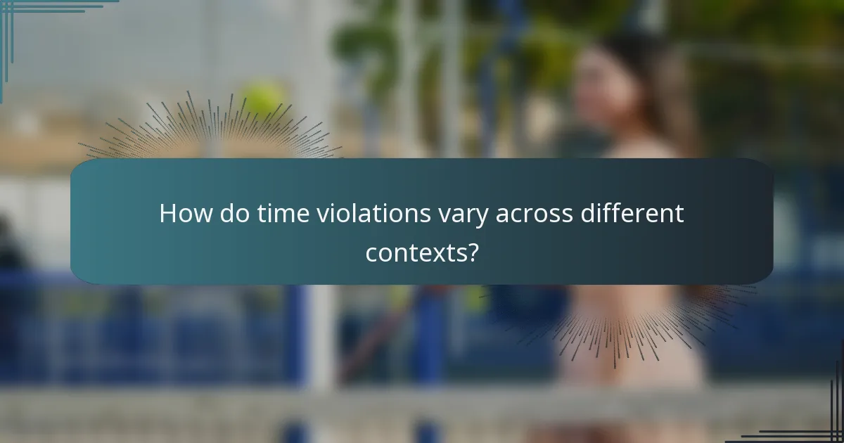 How do time violations vary across different contexts?