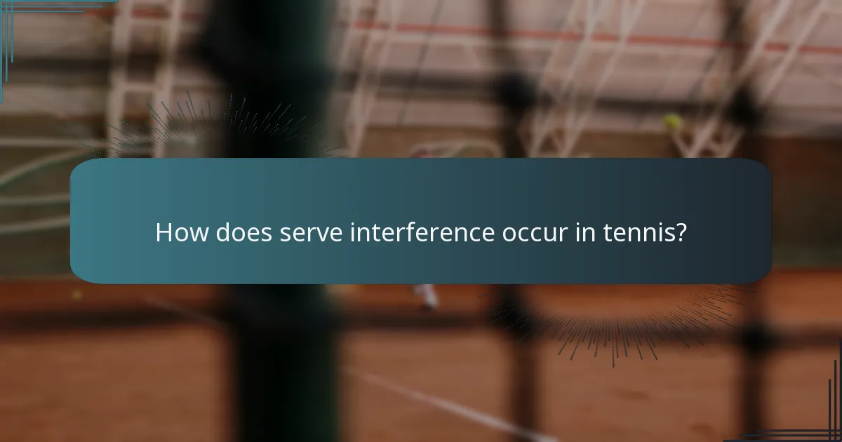 How does serve interference occur in tennis?