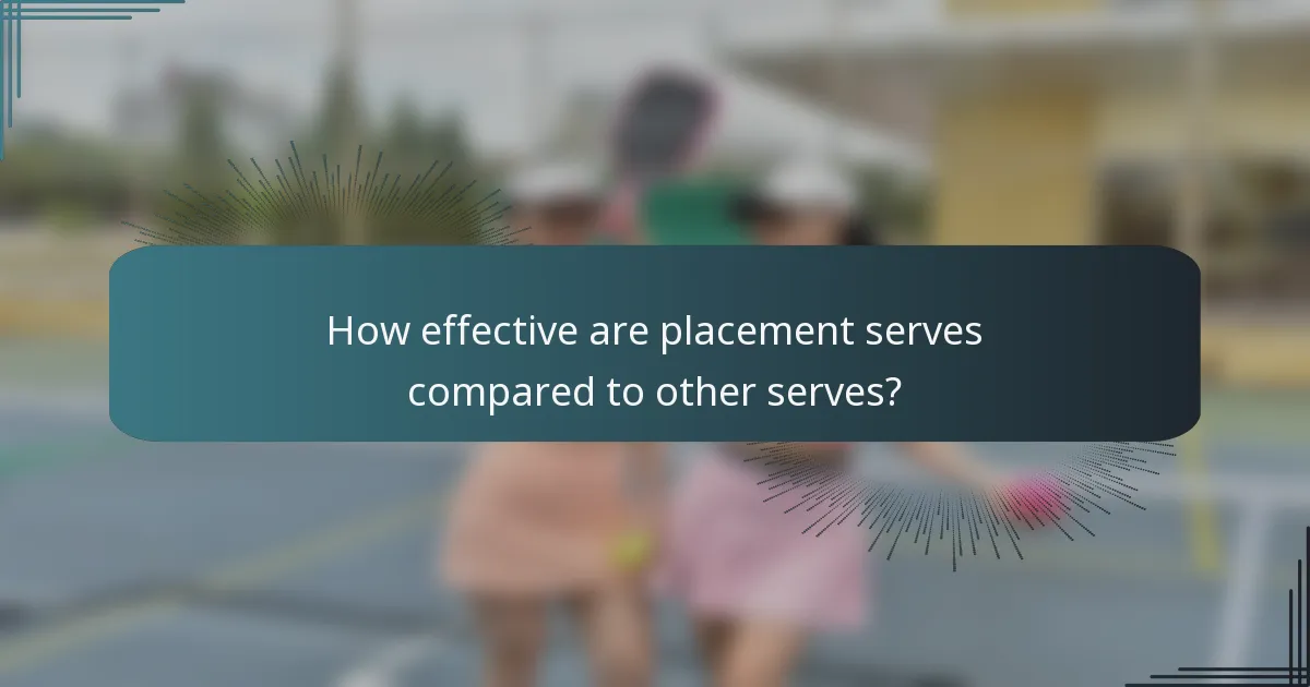 How effective are placement serves compared to other serves?
