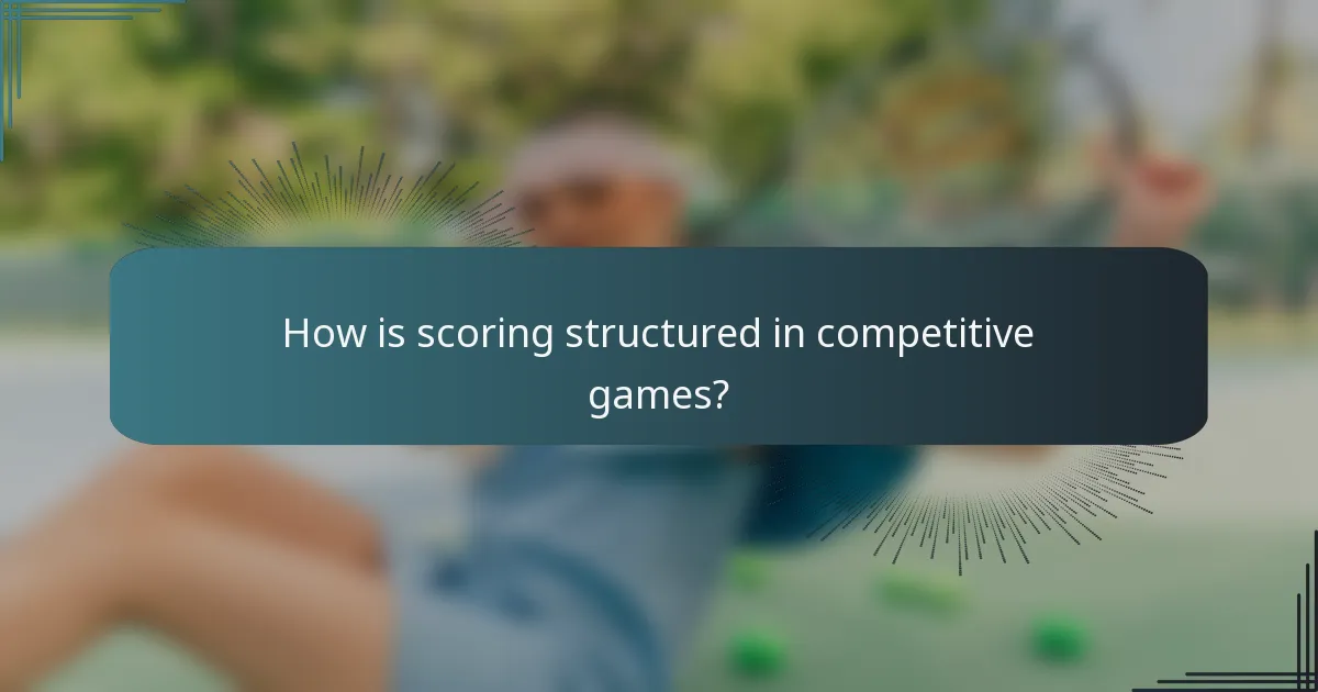 How is scoring structured in competitive games?