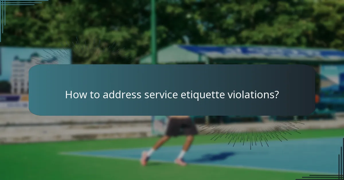 How to address service etiquette violations?