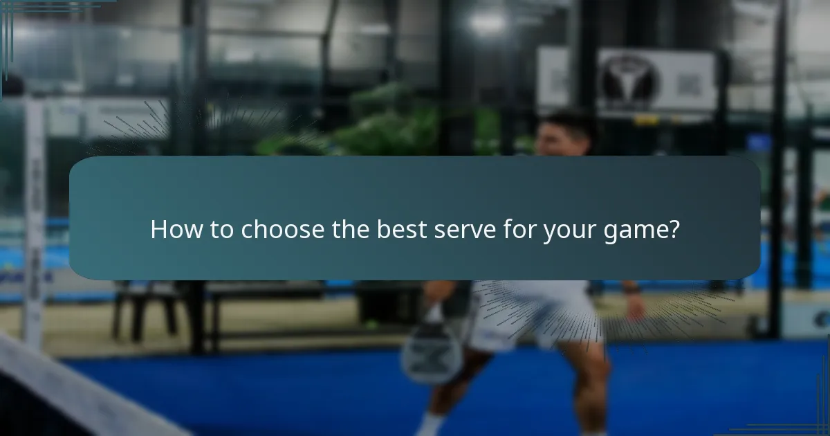 How to choose the best serve for your game?