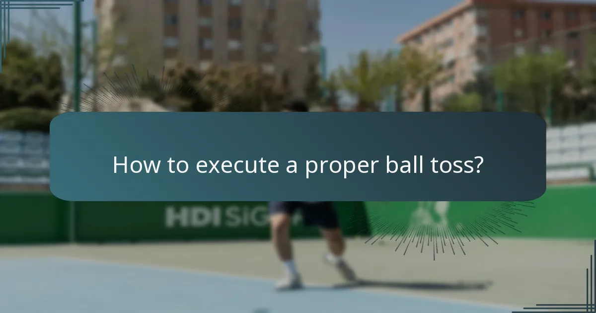 How to execute a proper ball toss?