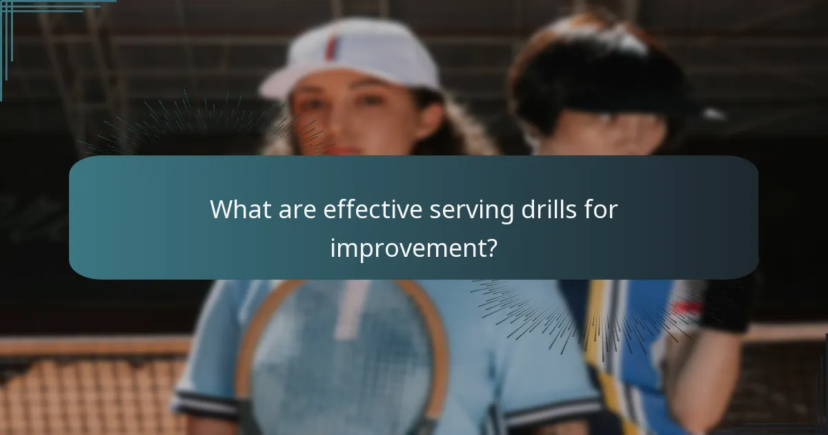 What are effective serving drills for improvement?