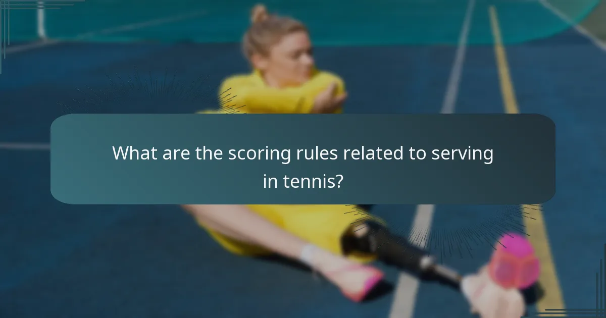 What are the scoring rules related to serving in tennis?