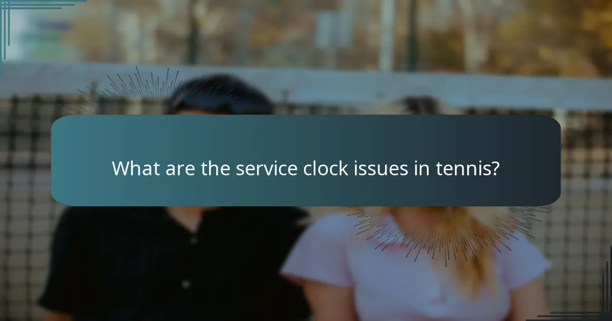 What are the service clock issues in tennis?