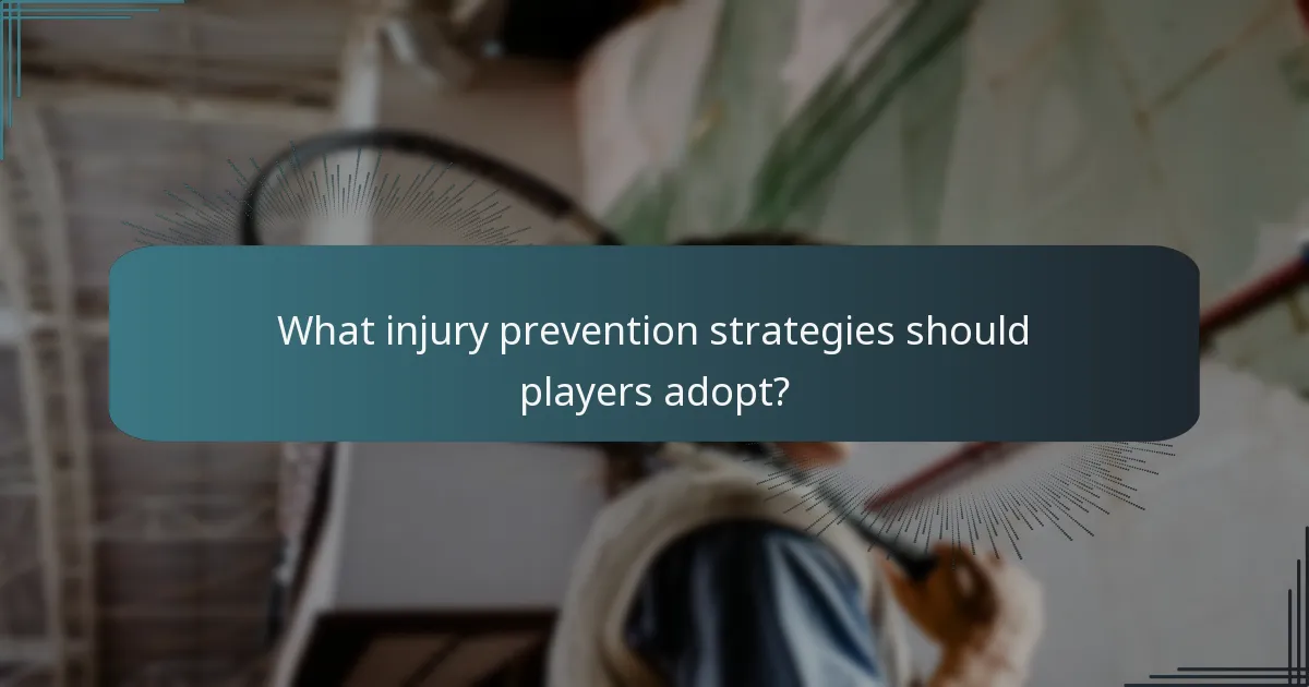 What injury prevention strategies should players adopt?