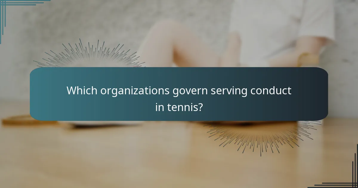 Which organizations govern serving conduct in tennis?
