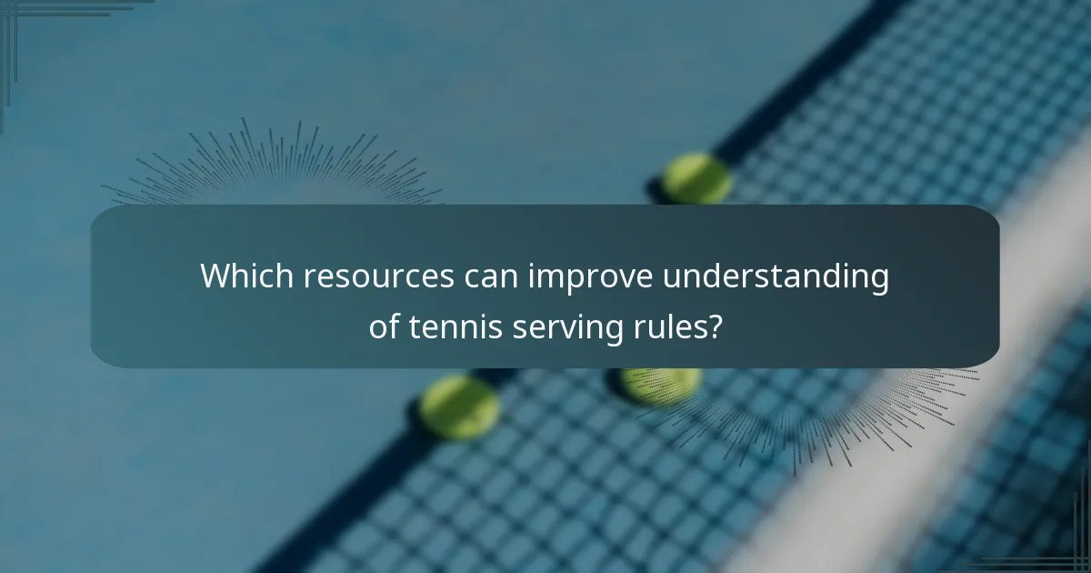 Which resources can improve understanding of tennis serving rules?